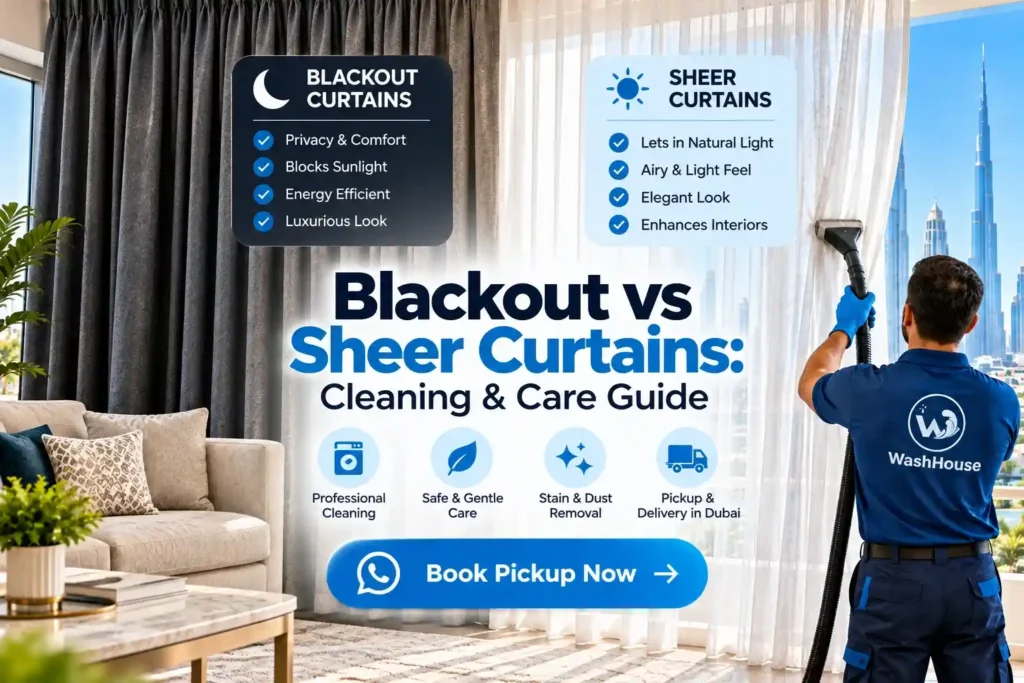 Blackout vs sheer curtains cleaning and care guide by WashHouse in Dubai